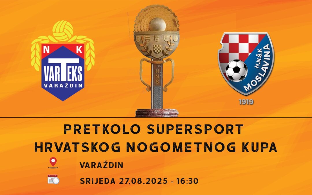 Pretkolo SuperSport Hrvatskog nogometnog kupa NK Varteks – HNŠK Moslavina